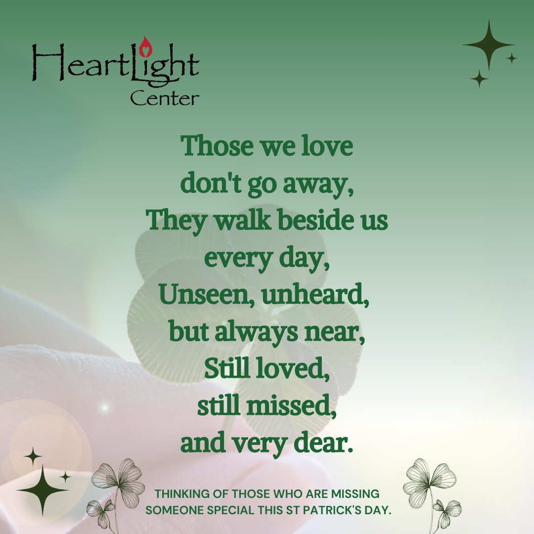 Even some of our more unique holidays can bring out grief. We are thinking of those who are missing someone special this #StPatricksDay.

#HeartLightCenter #Grief #GriefSupport #HolidayGrief #GriefQuote