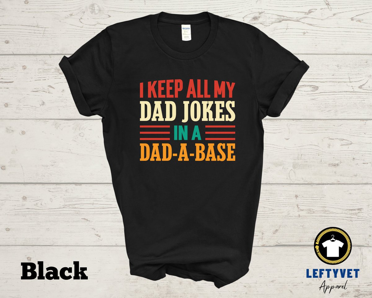 LeftyVetMerch's tweet image. Wow picks! I Keep All My Dad Jokes In A Dad-a-base Shirt, Dad Shirt, Daddy Shirt, Father's Day Shirt, Best Dad shirt, Gift for Dad at $14.00 at etsy.com/listing/135890… Choose your wows. 🐕 #DaddyShirt #DadShirt