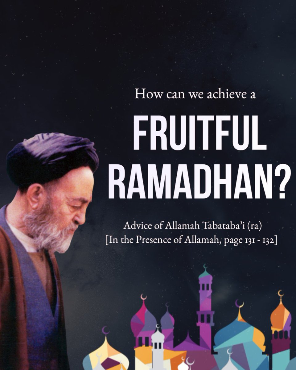 uniofmahdi's tweet photo. How can we achieve a fruitful Ramadhan?
- An advice of Allamah Tabataba’i (ra) https://t.co/xEyjSLZevO
