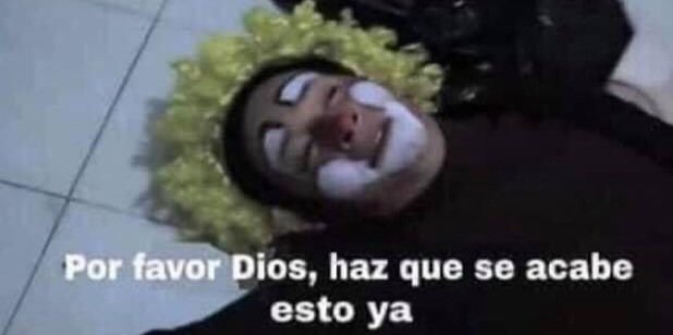 yo a los 2 min de haber entrado al trabajo