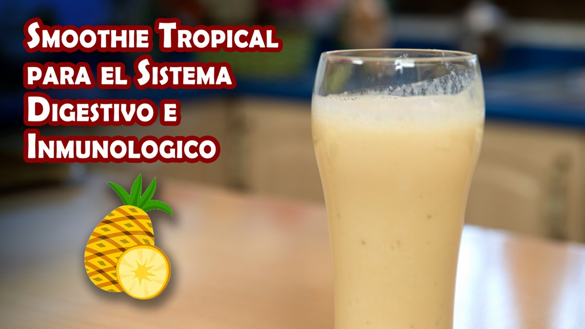 Smoothie Tropical para el Sistema Digestivo e Inmunologico. youtu.be/gxN7m6supyA #salud #bienestar #Smoothie #bebidas