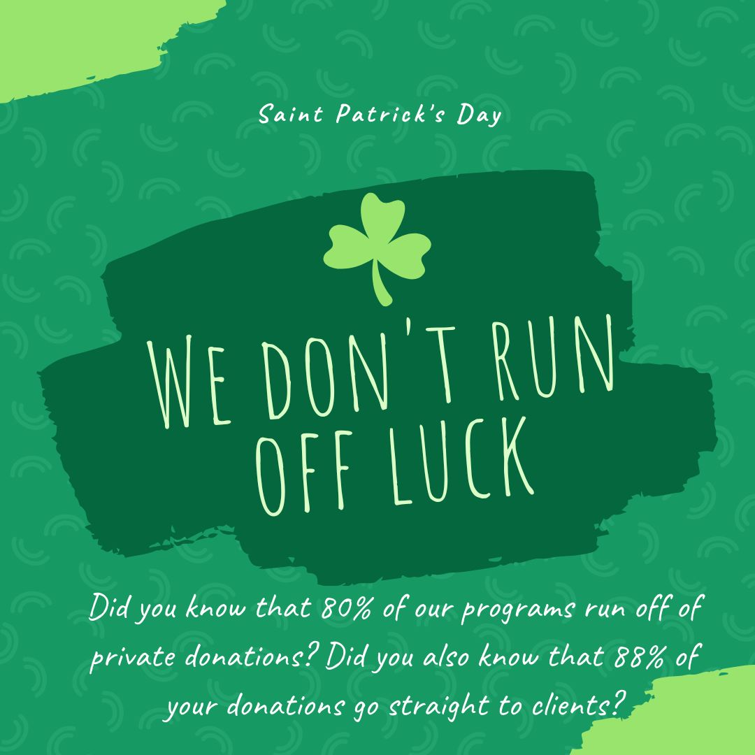 Happy St. Patricks Day! Our programs don't run off of luck; they run because of generous supporters like you! 80% of our programs run off of private donations, and 88% of all donations go straight to our clients. #donate #strengtheningfamilies #preventingabuse