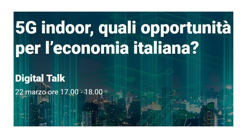 Cor_Com's tweet image. #5G indoor, in Italia si apre il new business. Vi aspettiamo il 23 marzo al #webtalk di CorCom - Digital360 bit.ly/3lpClwQ