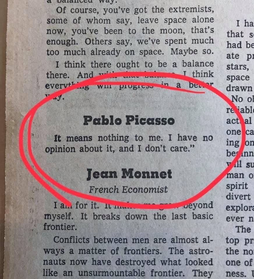 In July of 1969. The New York Times asked Pablo Picasso what he thought about the moon landing. He was... unimpressed. Now, we're well aware that he was anything but Gen X, but has there ever been a more Gen X response to anything? Via @nytimes