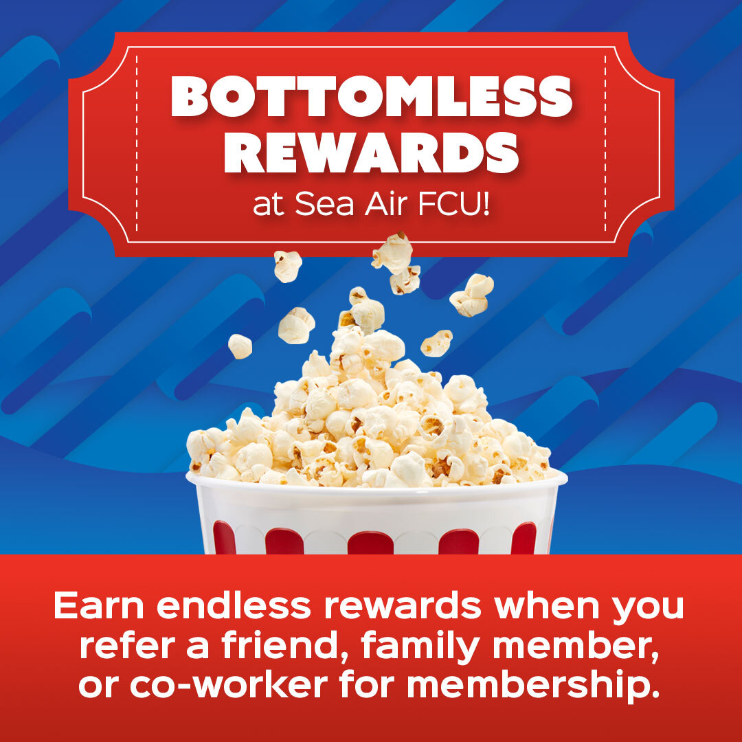 The more you refer the more you earn at Sea Air FCU. Earn $25 each for your first 5 referrals and $50 for each thereafter. To get started, visit seaairfcu.org/promotions#mem…