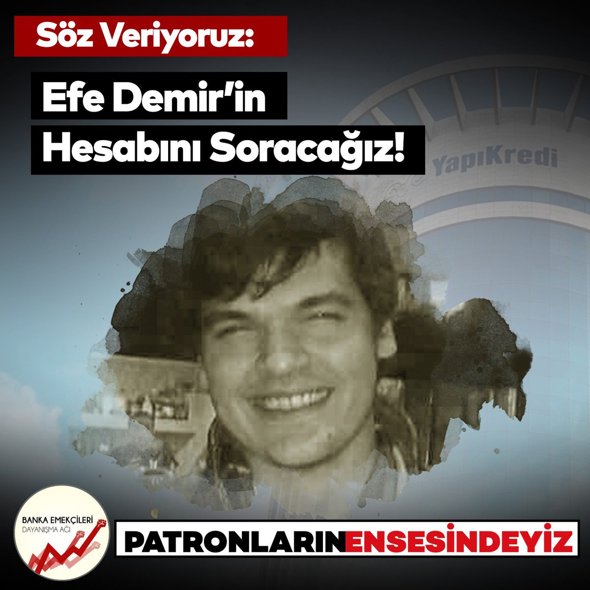 pensendeyiz's tweet photo. 📢#EfeDemir’in hesabını soracağız!

Emek düşmanı #YapıKredi! Sizi tanıyoruz.

🔴 @kocholding servetine servet katarken Efe depremzedelerin kredileri ertelensin dediği için baskı gördü

Emekçiler bu ülkenin ahlakı ve vicdanıdır.

Efe’ye sözümüz: Aydınlık bir geleceği kuracağız! ✊🏻 https://t.co/qFUERFW5IU