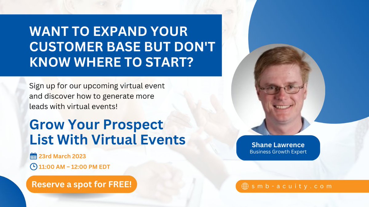 Want to expand your customer base but don't know where to start? Sign up for our upcoming virtual event on March 23, 2023, 11:00 AM – 12:00 PM EDT, and discover how to generate more leads with virtual events! #BusinessGrowth #VirtualMarketing #smbacuity #freewebinarB2B #B2Bowners