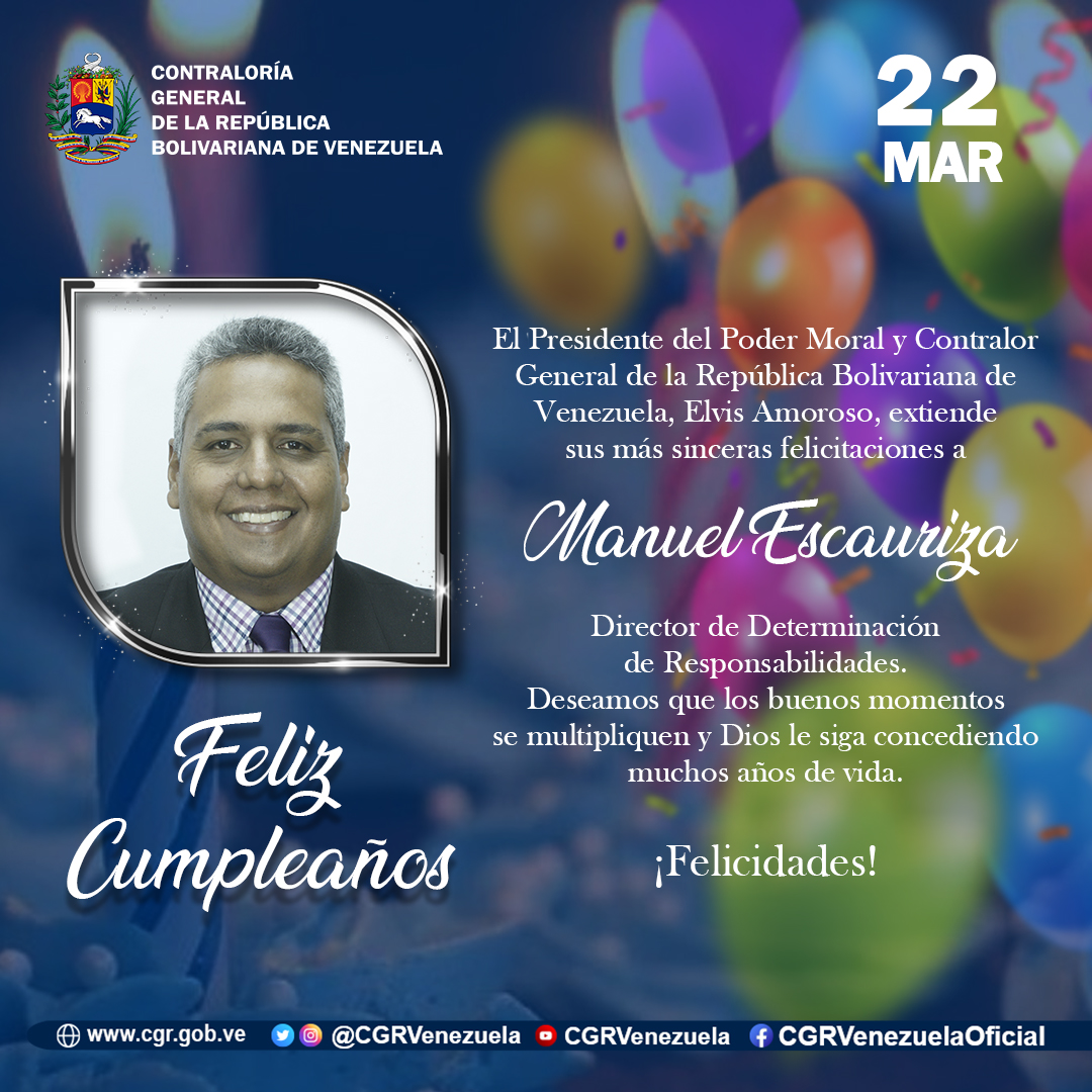 "#Cumpleaños #22Mar | La <a href="/CGRVenezuela/">CGR Venezuela</a> felicita al director de Determinación de Responsabilidades de la Contraloría General de la República, Dr. Manuel José Escauriza Sánchez, por otro año más de vida.