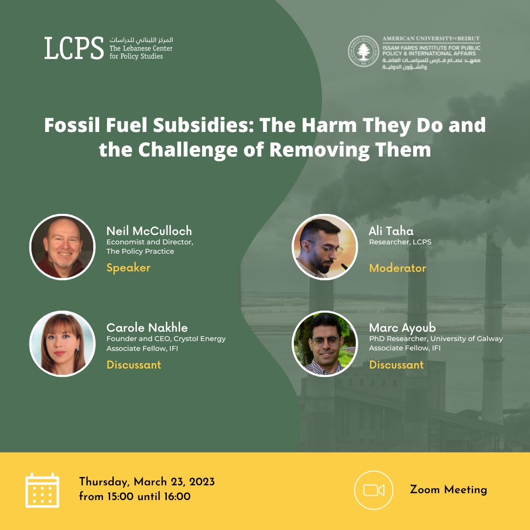 March 23, @neilmcculloch64, author of 'Ending Fossil Fuel Subsidies,' joins @ifi_aub fellows @carole_nakhle and @Marc_Ayoub to discuss energy subsidy reform. Moderated by LCPS Researcher Ali Taha. 
Register here: bit.ly/3mYZcjb (En to Ar interpretation will be available)