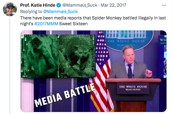 Mammals_Suck's tweet photo. Overlaying images of then press secretary Sean Spicer at the press briefing podium saying "There have been media reports that Spider Monkey battled illegally in last night's #2017MMM Sweet Sixteen." #2023MMM https://t.co/NLw5zVwRma