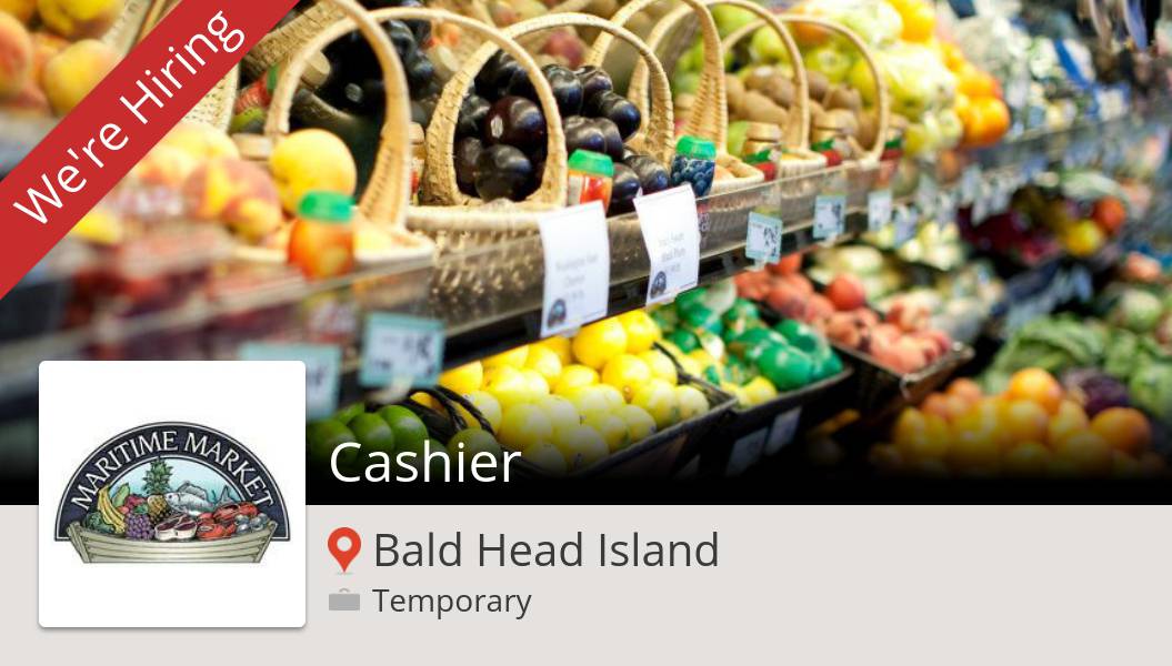 #MaritimeMarket is hiring a #Cashier in #BaldHeadIsland, apply now! #job workfor.us/p4089d