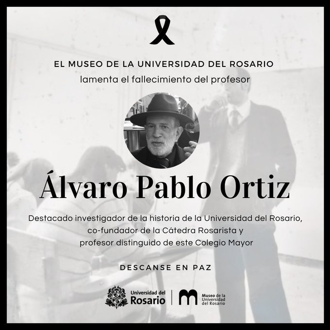 PoliticaUR's tweet photo. Lamentamos profundamente la partida del insigne profesor, investigador y egresado rosarista Álvaro Pablo Ortiz Rodríguez. https://t.co/UV2O5WZ24Y