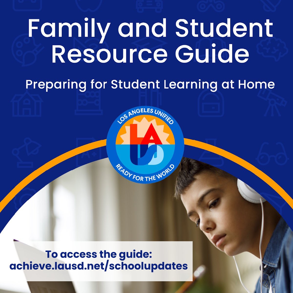 The @LAschools Family and Student Resource Guide addresses questions and provides information on student activities, resources and crucial services. To access the guide, visit achieve.lausd.net/schoolupdates.