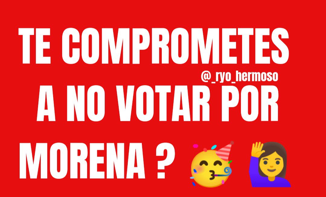 ryo_hermoso's tweet photo. Yo @_ryo_hermoso ME COMPROMETO A NO VOTAR POR MORENA ?🥳

Quién se compromete conmigo ?👇🙋‍♀️ https://t.co/93zLQenSh1