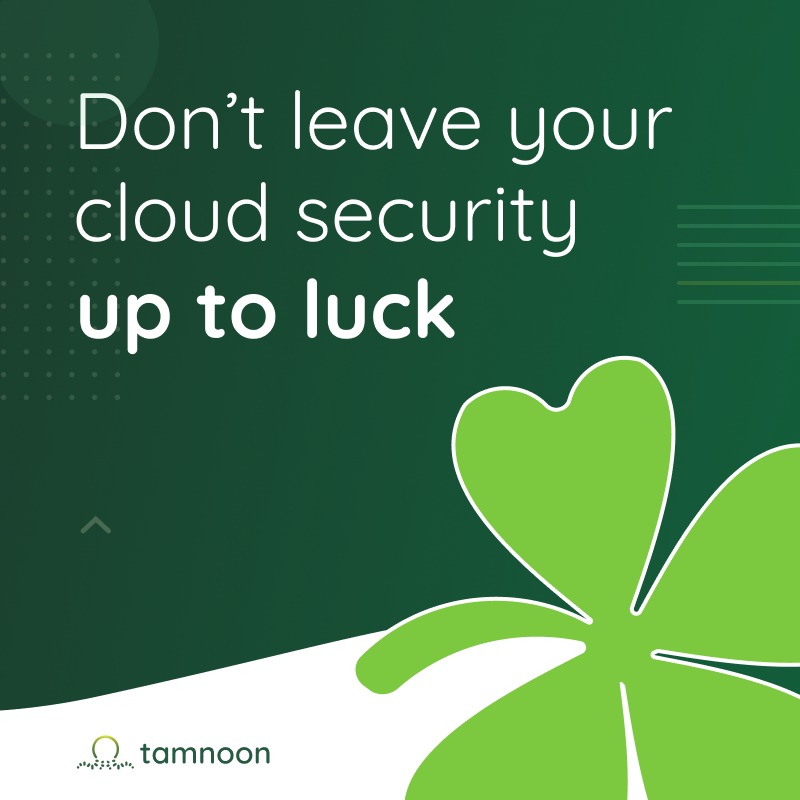 🍀Happy St. Patrick’s Day. 🍀

Go out, enjoy, and let Tamnoon protect your cloud!

tamnoon.io

#cloudsecurity #cloudprotection
#managedcloudservices
#stpatricksday #stpaddysday
