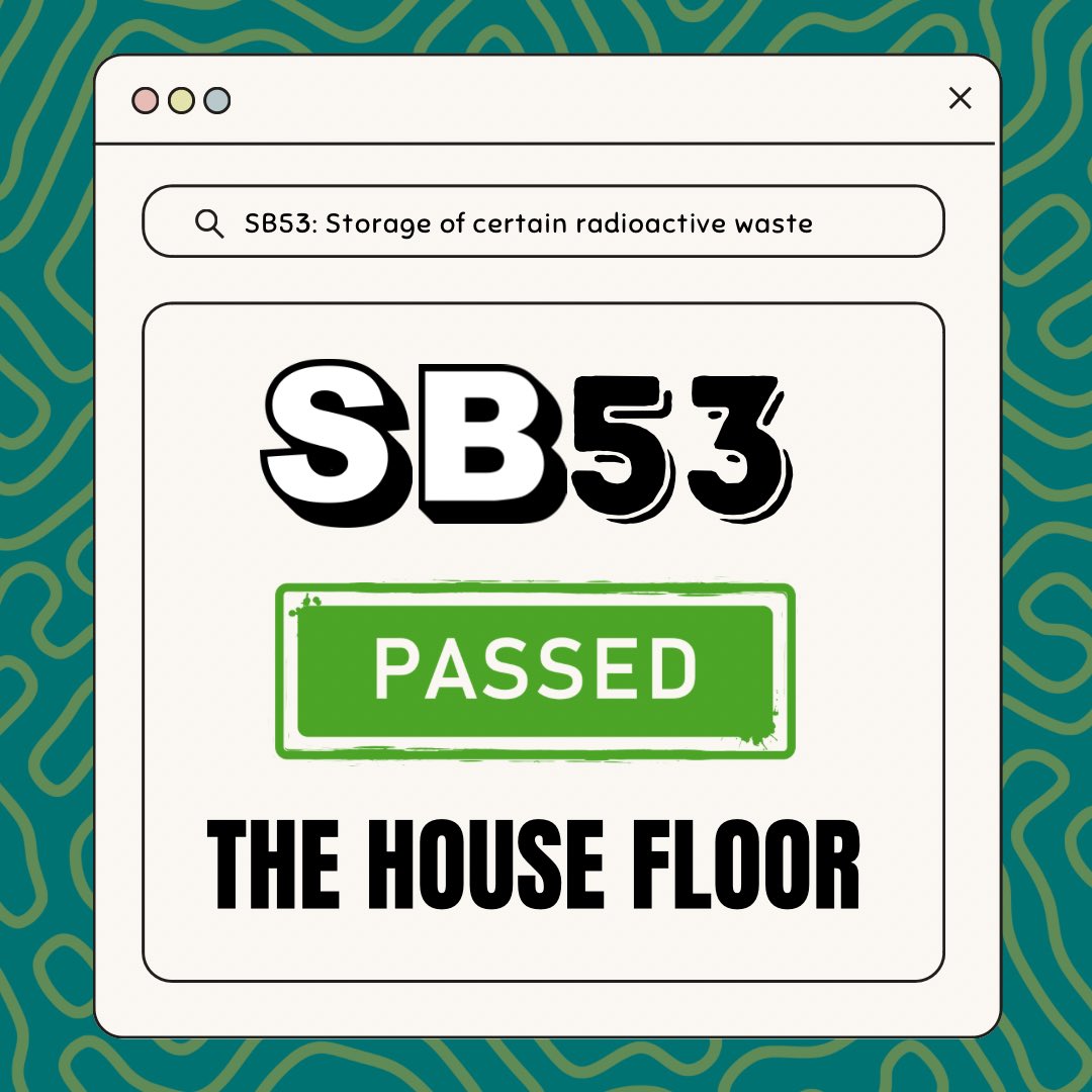 #SB53 to limit storage of high-level nuclear waste passed the house floor today with a vote of 35-28 and is now heading to the governors desk to become law! 🎉