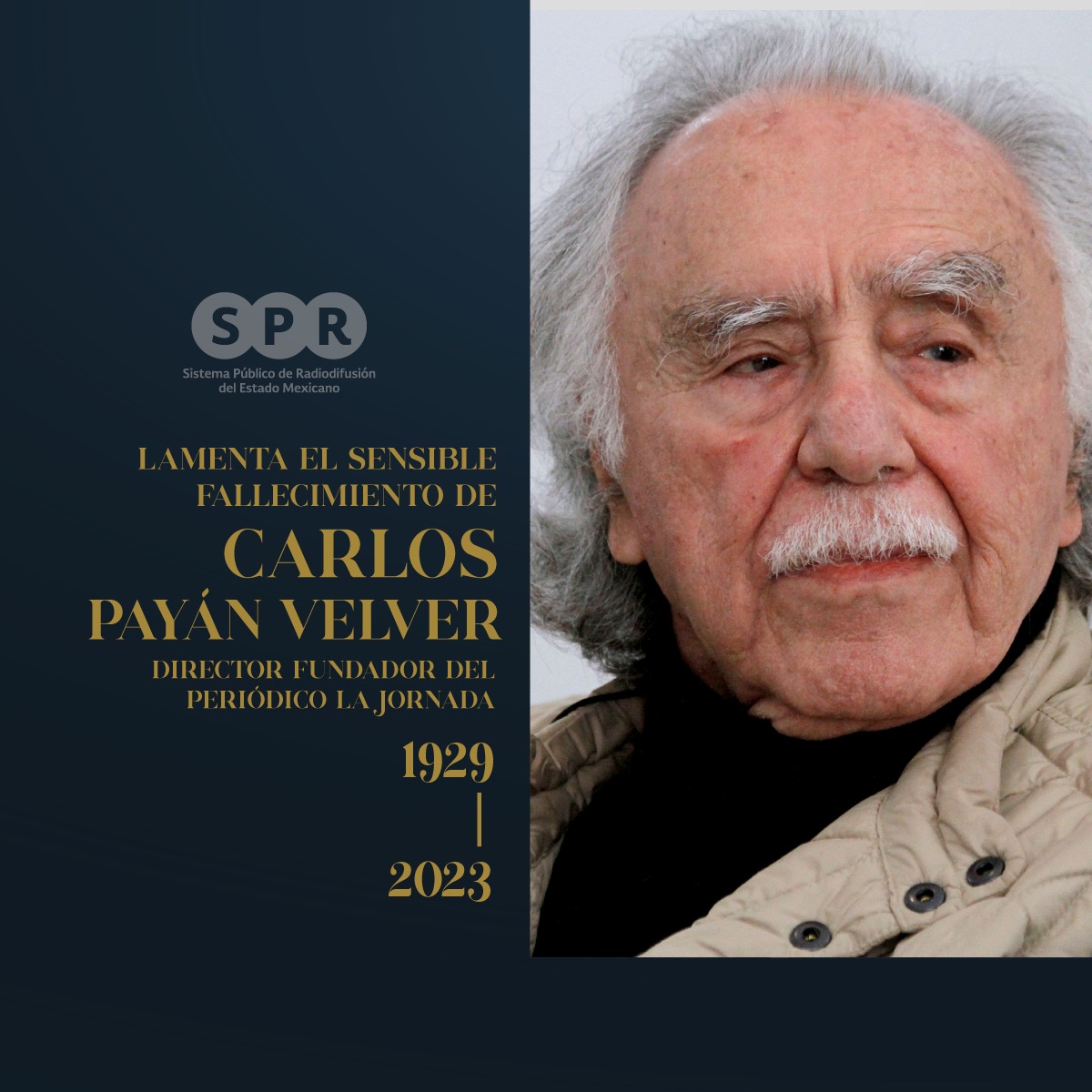 SPRMexico's tweet photo. El Sistema Público de Radiodifusión del Estado Mexicano lamenta el sensible fallecimiento del político, periodista y escritor mexicano, Carlos Payán Velver. Fue el primer director y fundador del periódico @lajornadaonline. https://t.co/S9VGwogRaS