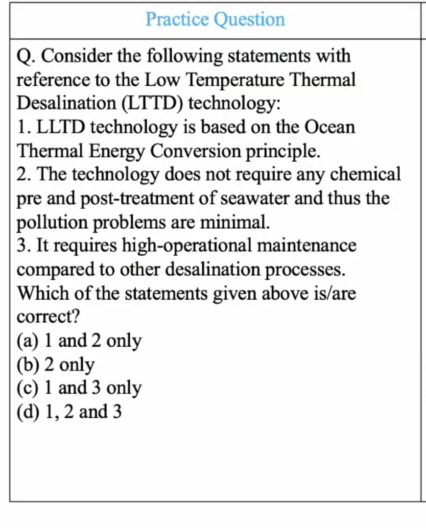 Practice Question for 17th March, 2023

#UPSC #BPSC #UPPSC #civilserviceexams #upscprelims

[ Check this space tomorrow morning for the correct answer and necessary explanation ]

#LowTemperatureThermalDesalination  #SnT