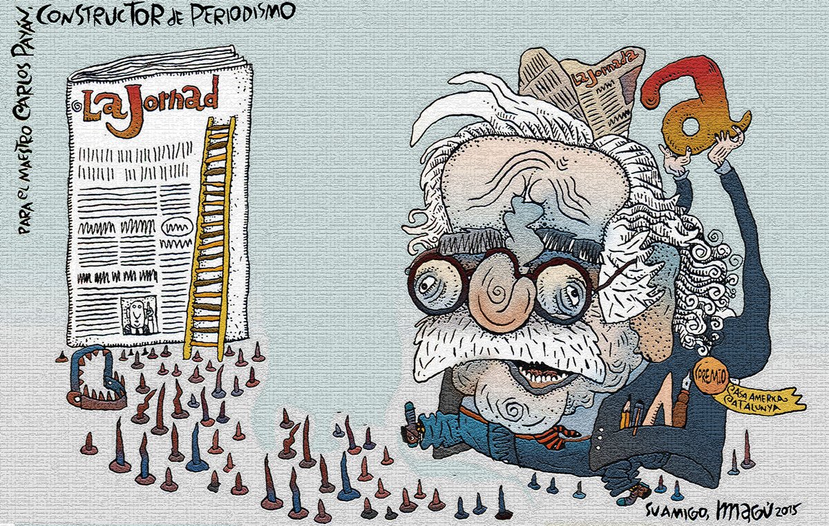 MaguMonero's tweet photo. Carlos Payán Velver, fundador de @lajornadaonline recién acaba de morir y lo recordaré siempre como el hombre que me enseñó a ser periodista sin ataduras al poder, por el contrario, ser su revisor, su crítico y quien le exigiera cuentas, y eso soy. 
Adiós al maestro y al amigo https://t.co/758qCUxxaD