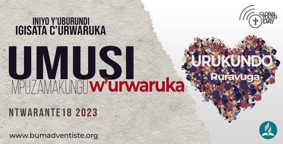BUMAdventist1's tweet photo. Umusi mukuru mwiza w'Urwaruka. Urukundo ruravuga. Love is a Verb. Happy Global Youth Day to all @ECDAdventist Youth. https://t.co/nHK1okt7JS