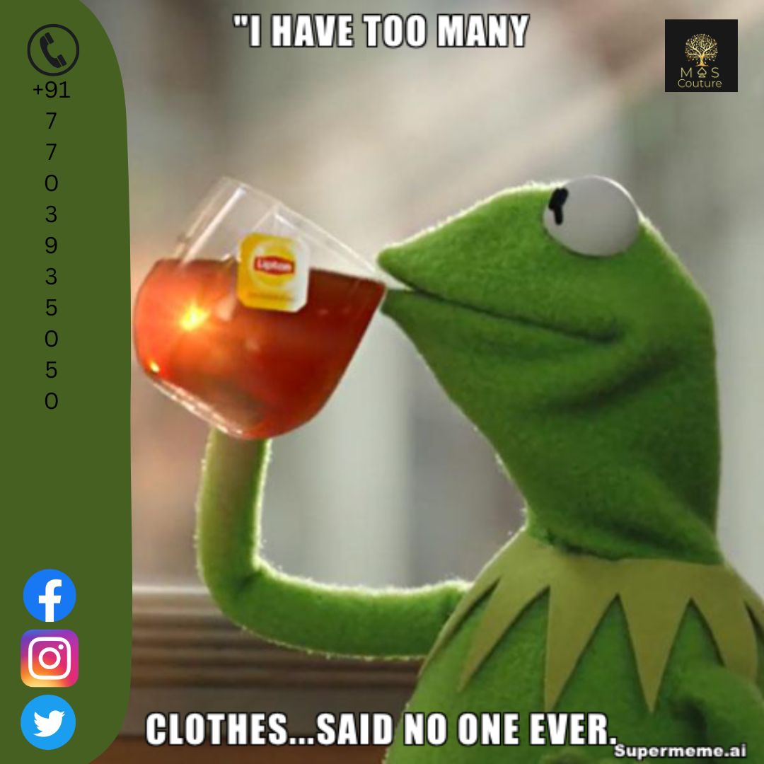 Meme of the Day.....!!
Saturday thought.....I have too many clothes said NO-ONE EVER....!!
#memeoftheday #saturdayfunpost #trendingmemes #latestclothesforwomen #latestclothes2023 #couturefashion #madetoorderclothing #clothesforwomen #shippingworldwide #mscoutureclothing