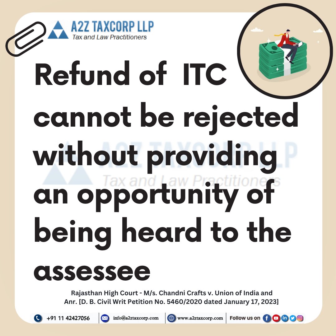 Refund of ITC cannot be rejected without providing an opportunity of being heard to the assessee

#Refund #ITCRefund #InputTaxCredit #GSTwithBimalJain #a2ztaxcorpllp #assessee