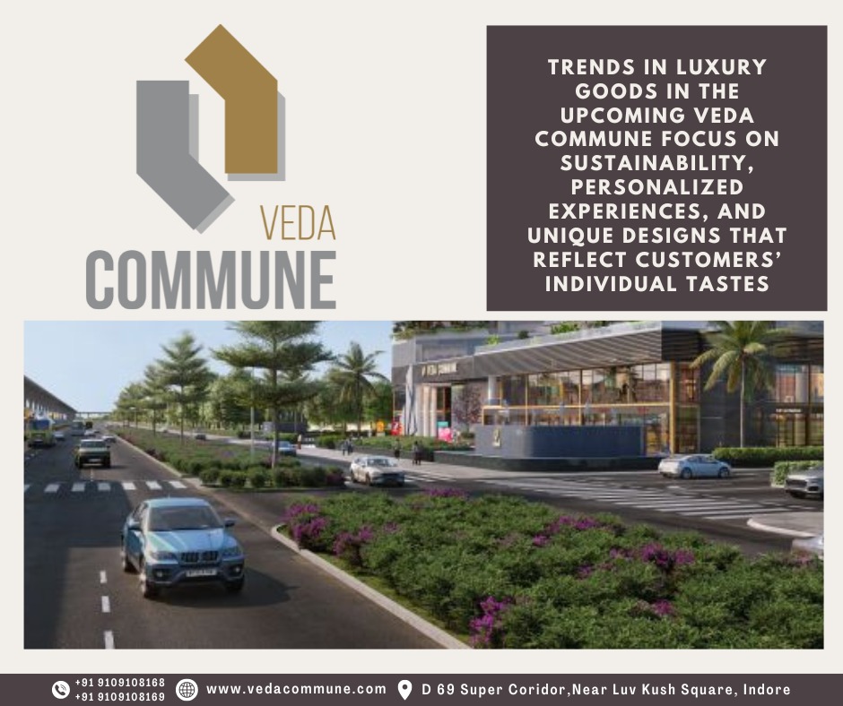 Trends in luxury goods in the upcoming focus on sustainability, personalized experiences, and unique designs that reflect customers' Individual tastes 

#property #residential #residentialplots #plotsforsale #home #smartcity #land #properties #dholerasir #commercial #dreamhome