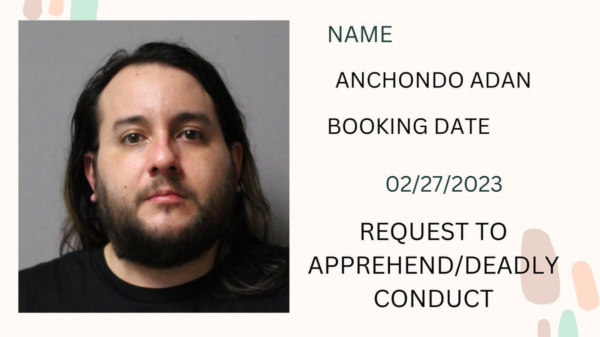 ANCHONDO ADAN 02-27-2023
REQUEST TO APPREHEND/ DEADLY CONDUCT #austinmugshots #atx #austinnews #atxnews