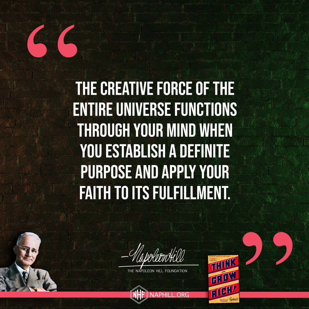 NapoleonHillFdn's tweet photo. The creative force of the entire universe functions through your mind when you establish a definite purpose and apply your faith to its fulfillment.
#NapoleonHill #ThinkandGrowRich #Mindset #DefinitePurpose #Purpose https://t.co/Czjm1POzyH