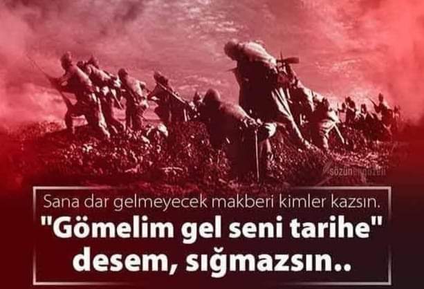 #CanakkaleGeçilmez 

Gökten ecdâd inerek öpse o pâk alnı değer. Bedr'in arslanları ancak, bu kadar şanlı idi. Sana dar gelmeyecek makberi kimler kazsın? “Gömelim gel seni tarihe” desem, sığmazsın.