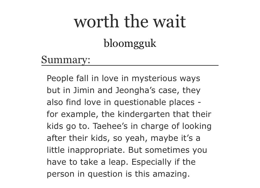 worth the wait

» vminkook ; 2.3k 
» General Audiences
» sapphics being cute
» genderfae tae, kindergarten teacher tae, cis swap jikook, single moms jikook
» first date, cute kids (namgijin!!), first kiss, established jikook
» for <a href="/vmkfest/">vminkook fest | RESTING</a> 
» ao3.org/works/44599246