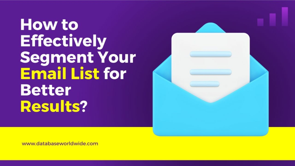 How to Effectively Segment Your Email List for Better Results? UAE Database