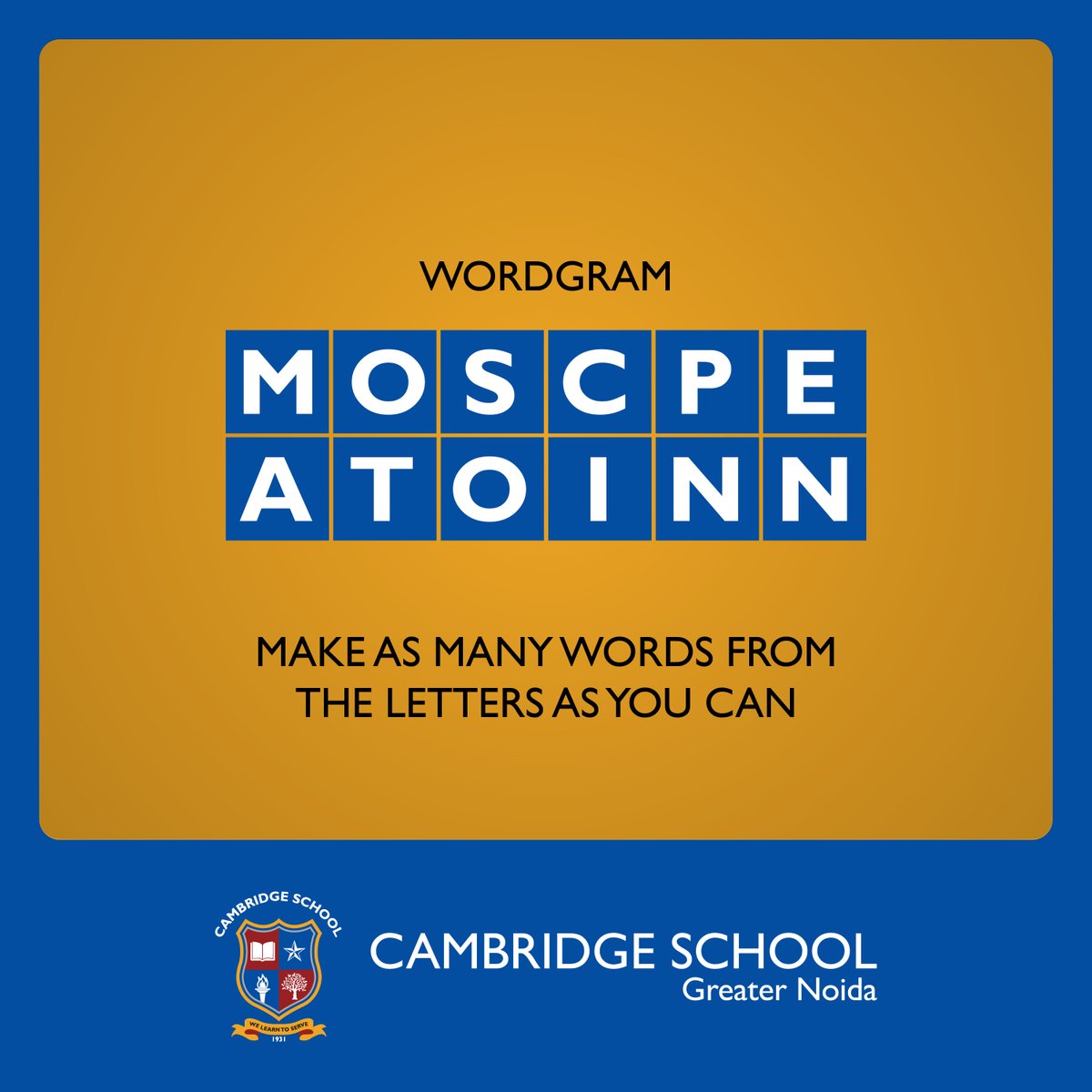 CambridgeGNoida's tweet image. How many words can you make from the given set of letters? Answer in the comments.
.
.
.
#CambridgeSchoolGreaterNoida #CSGN #LearnToServe #CBSESchool #Education #Knowledge #Leadership #Wordgram #Games