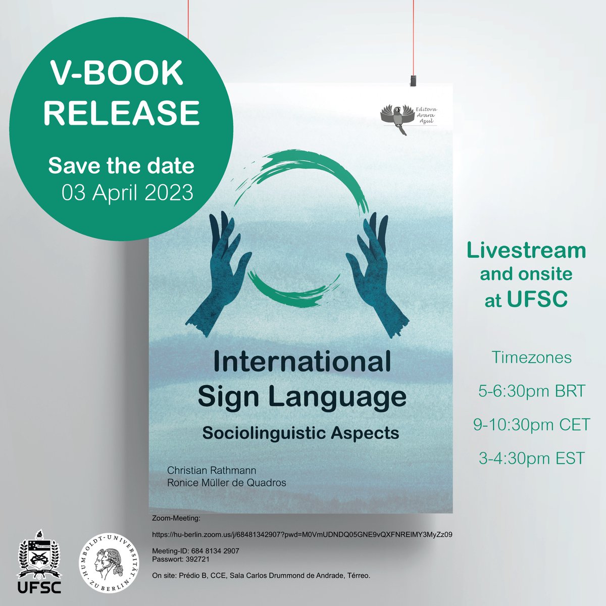 Deaf_Studies's tweet photo. The video-book on "International Sign Language:Sociolinguistic Aspects" (co-authored by @RoniceQ and @crathmann) will be released on April 3, 2023. You are cordially invited to attend the event (online via Zoom or at UFSC). https://t.co/OIXLBgxUom