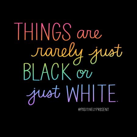 https://positivelypresent.com/2019/01/how-to-stop-black-or-white-thinking.html