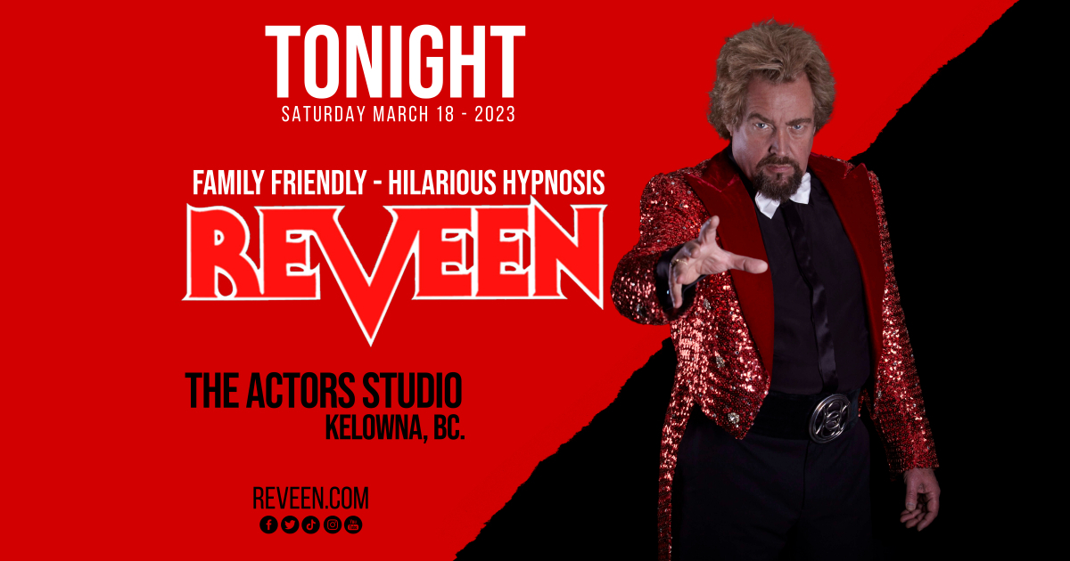 REVEEN.COM
Day 3 - Second Night
Kelowna BC. March 16 thru 19 - 2023
Ft. Langley BC. March 22 - 2023
#reveen #impossibilist #hypnosis #reveenvip #oliverbc #kelownabc #ftlangley #bctourism #themantheycallreveen
reveenvip.com