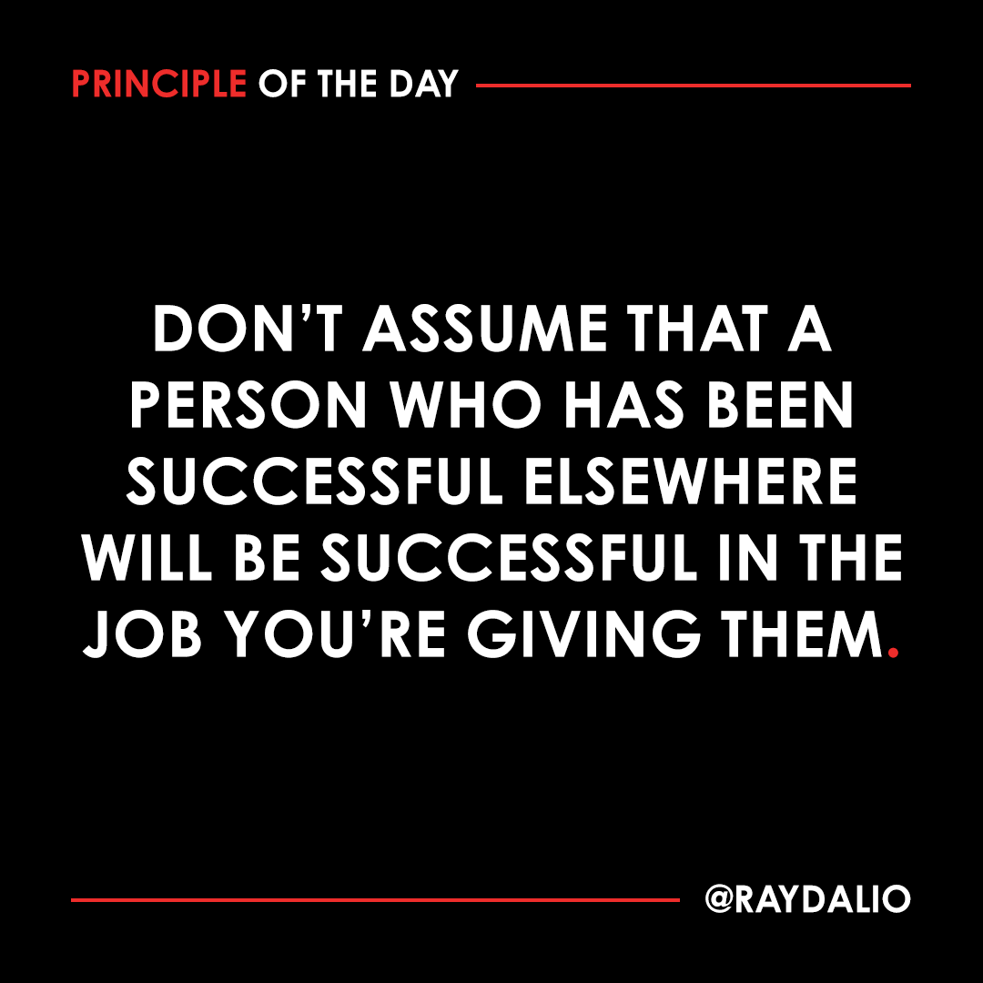 RayDalio's tweet photo. No matter how good you are at hiring, some of your hires won't work out. Know how the people you're considering operate and visualize how that will produce successful results. #principleoftheday (1/2) https://t.co/8sZrWoVb7d