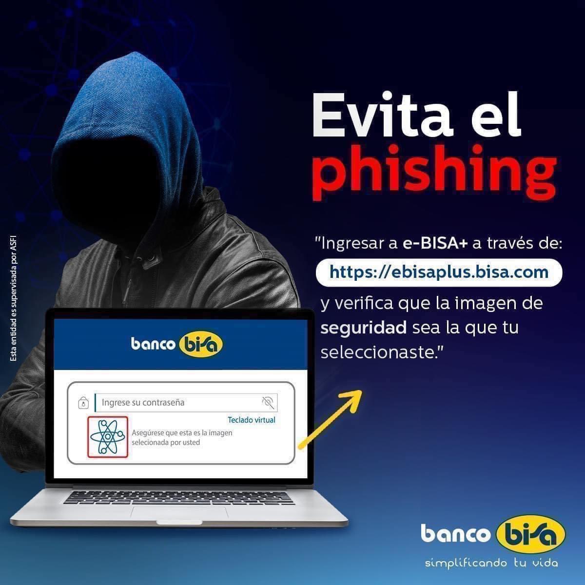 🔈¡Protégete del Phishing! 🧐
Ingresa a e-BISA+ a través de ebisaplus.bisa.com y luego verifica que la imagen de seguridad sea la que tu seleccionaste.