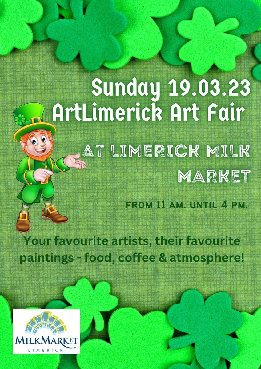 St Patrick's Weekend 
@ArtLimerick Fair #LimerickMilkMarket 
11am-4pm

☘ 35 Art Stalls
☘ Live Music 
☘ Outdoor Café (5 Food units)
☘ 5 Vintage, Antique & Craft shops
#LoveLocal #Limerick 
#LimerickFood  
#Loveyourlocalmarket
#GatewayCity #WildAtlanticWay
#LimerickEdgeEmbrace