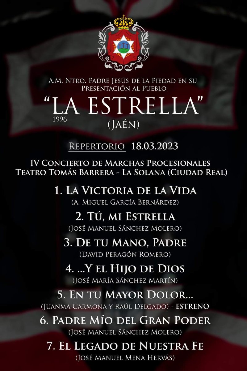 🎼 REPERTORIO - 18/03/2023
🧾 IV Concierto de Marchas Procesionales Teatro Tomás Barrera
📌 La Solana (Ciudad Real)

Como principal novedad en el repertorio, en la tarde de hoy realizaremos el ESTRENO (oficial) de "𝕰𝖓 𝖙𝖚 𝕸𝖆𝖞𝖔𝖗 𝕯𝖔𝖑𝖔𝖗...".

#Jaén #SuenaLaEstrella