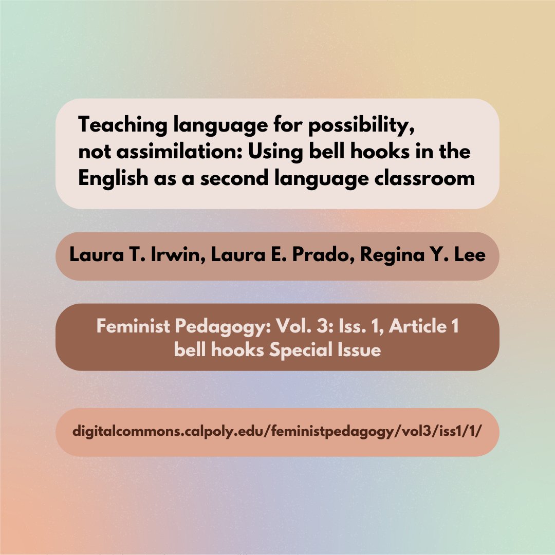 Check out this piece in Feminist Pedagogy (@FeministsTeach) by our own Laura Irwin, coauthored with her mom Laura Prado & @UWGWSS's Dr. Regina Lee: 'Teaching language for possibility, not assimilation: Using bell hooks in the ESL classroom.' digitalcommons.calpoly.edu/feministpedago…