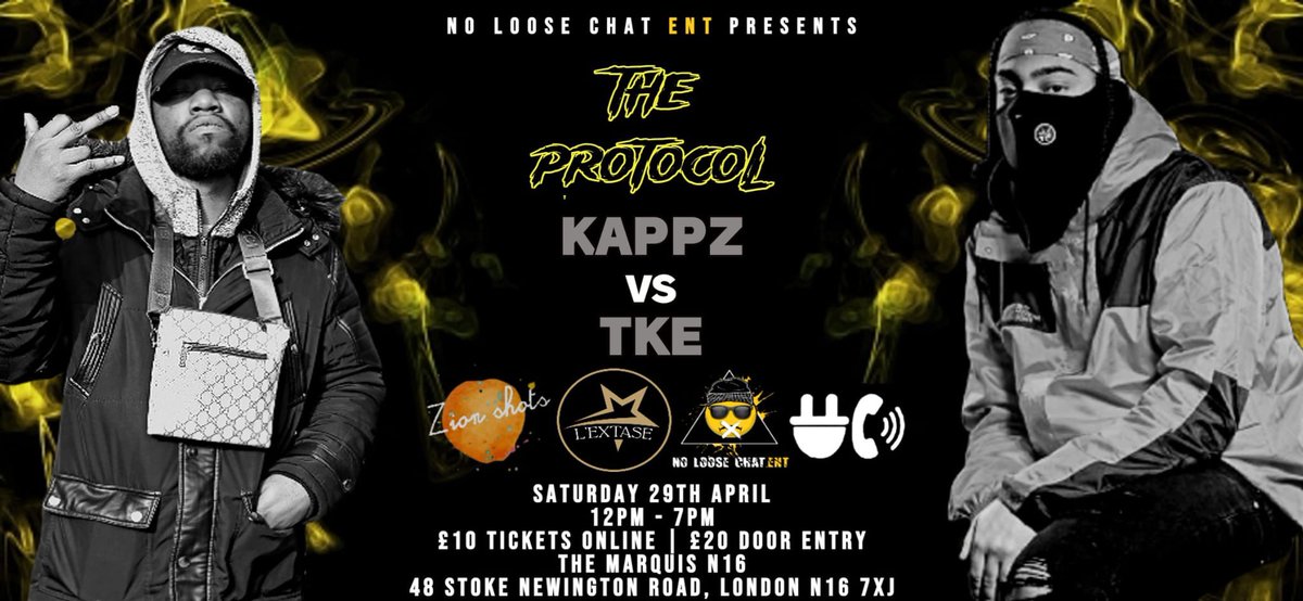 #TheProtocol

<a href="/NoLooseChat/">No Loose Chat Ent.</a>

Saturday 29th April | London

<a href="/Ak89beats/">AK89BEATS( Kappz)</a> vs <a href="/TKEnotts/">TKE</a>

Early Bird Tickets Available: buytickets.at/noloosechatent…