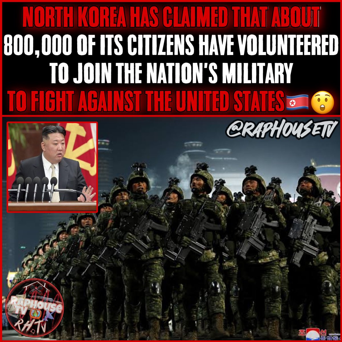 raphousetv2's tweet photo. North Korea has claimed that about 800,000 of its citizens have volunteered to join the nation's military to fight against the United States🇰🇵😤🇺🇸😨 https://t.co/WeWfDRcklU