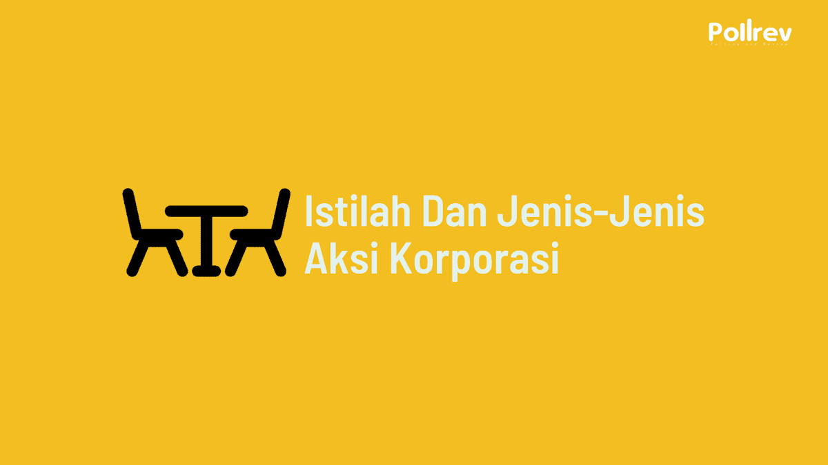 pollrevdotcom's tweet photo. Istilah Dan Jenis-Jenis Aksi Korporasi https://t.co/6W151h3OTK https://t.co/taA3qmg7HC