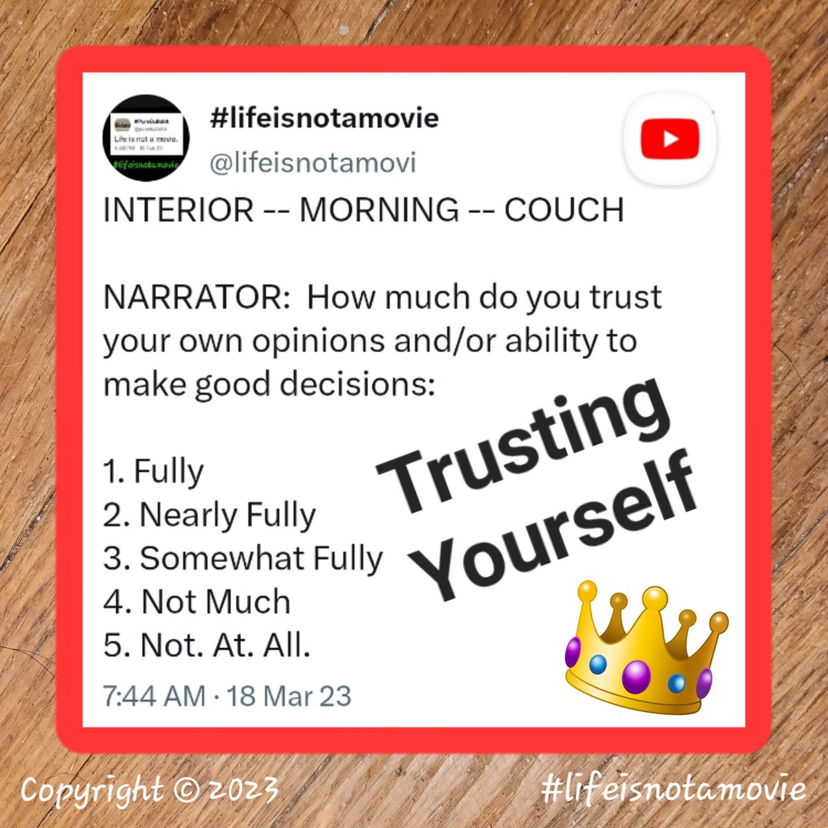 Introducing... #TrustingYourself

The #lifeisnotamovie Decision Poll