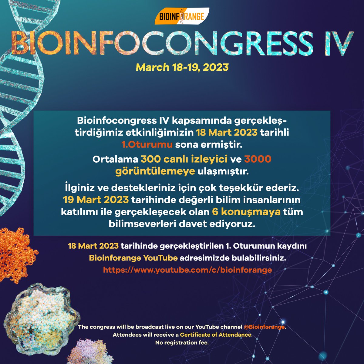 #Bioinfocongress IV kapsamında gerçekleştireceğimiz etkinliğimizin 18 Mart 2023 tarihli 1. Oturumu sona ermiştir. Ortalama 300 canlı izleyici ve 3000 görüntülemeye ulaşmıştır. İlginiz ve destekleriniz için çok teşekkür ederiz.

#bilimlekalalım