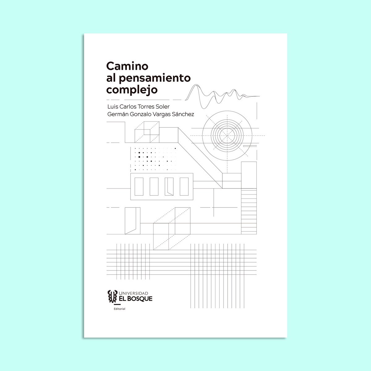 EditorialUEB's tweet photo. #NovedadesUEB 📖 Trasegar por la complejidad requiere un pensamiento abierto y flexible que permita comprenderla: el pensamiento complejo. Conoce más de «Camino al pensamiento complejo» ➡️ https://t.co/pv9b6rZJEm https://t.co/kQrk18xERG