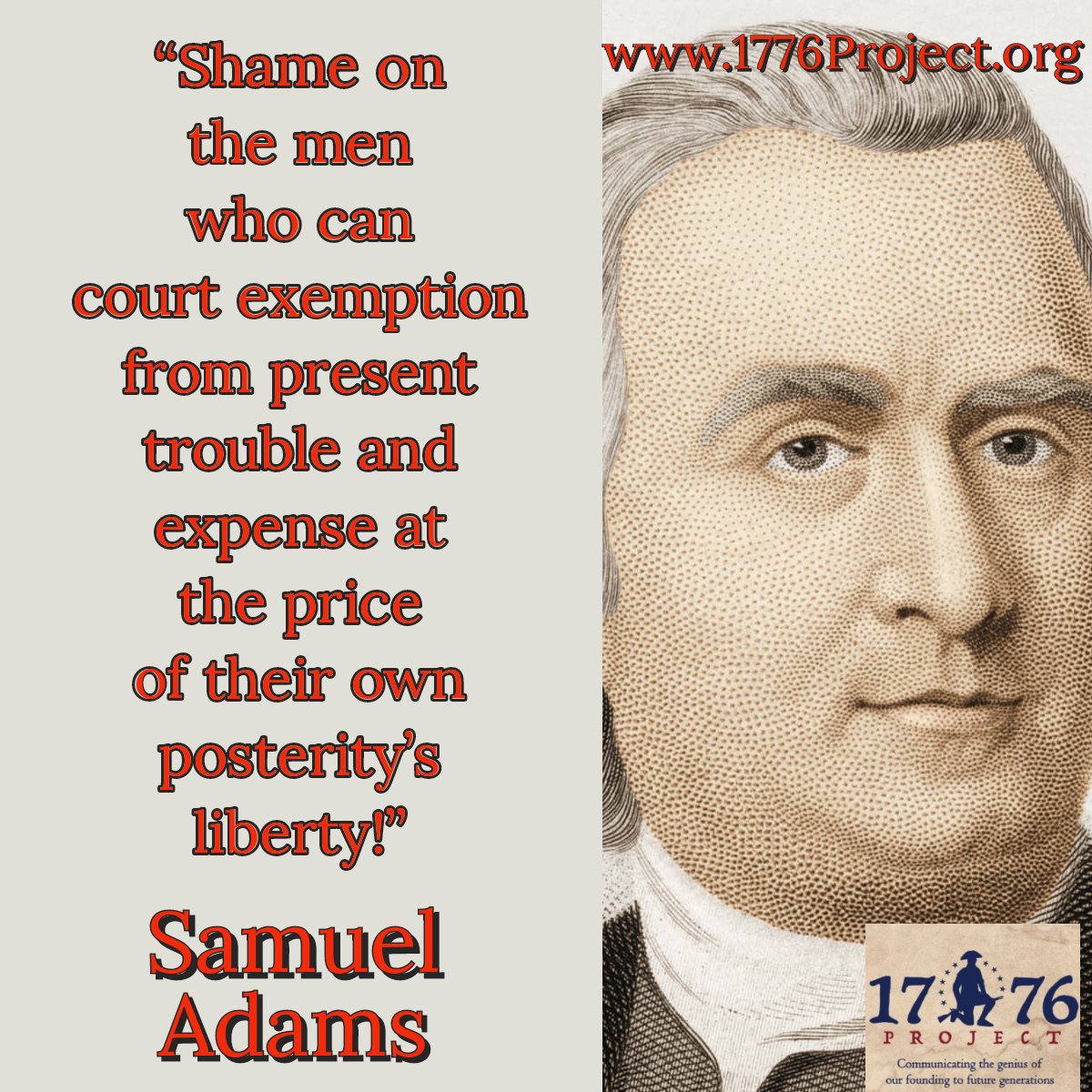 real1776Project's tweet photo. #SamuelAdams put his life on the line in order to oppose British tyranny. Thanks to the founders, our civil liberties are now enshrined in our #BillOfRights; we ignore his admonition below at our own children's peril. #DefendTheTen https://t.co/mrAQuqMOBR