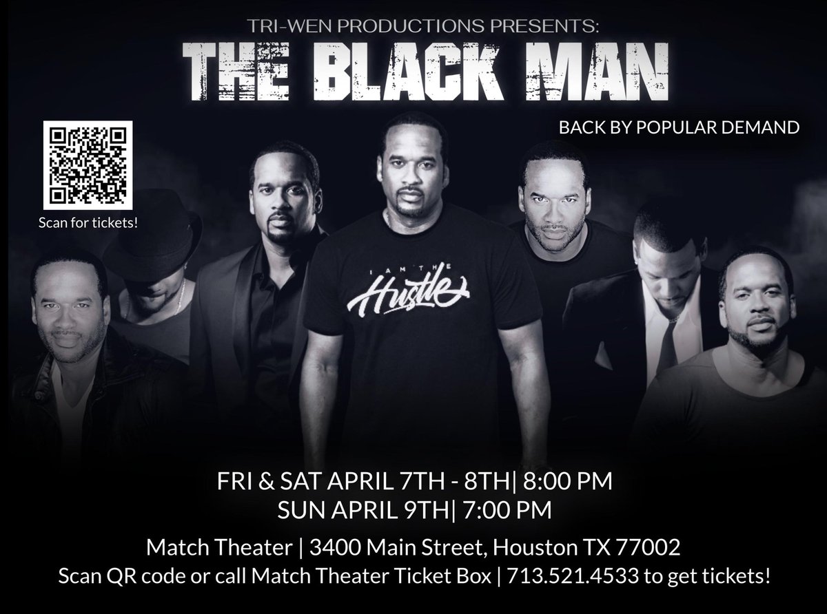 Hey Texas!!
COME ON OUT FOR THE PLAY, THE BLACK MAN
WHY BLACK MEN DO WHAT THEY DO! CREATED BY ANDRE PITRE AND WRITTEN BY ME!! SO EXCITED. GET YOUT TICKETS. QR CODE ON FLYER. APRIL 7,8,9TH. THE MATCH THEATRE, HOUSTON TX. HOPE TO SEE YOU THERE!!! #theblackman, #triwenproductions,