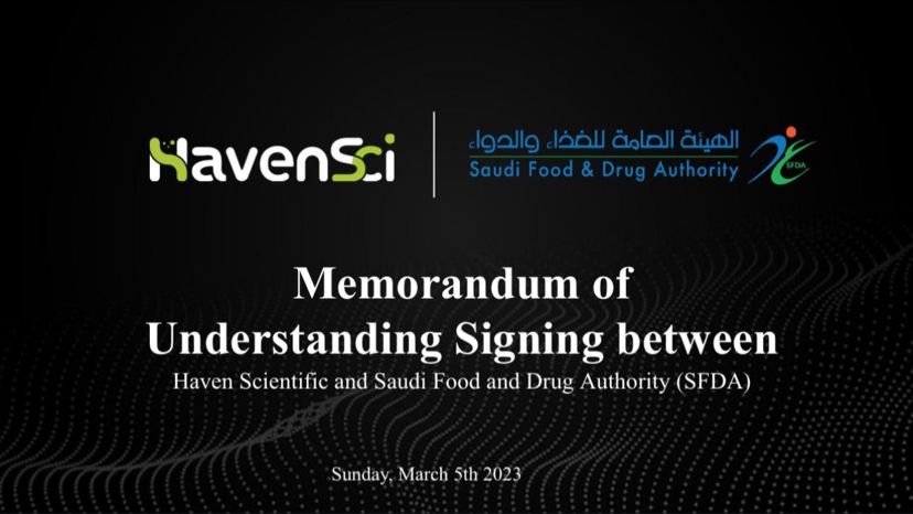 We are pleased to announce that Haven Scientific has signed an MOU with the Saudi FDA - Laboratory Sector. 

This MOU covers joint collaborations in scientific research, seminars, and workshops.

We thank the Saudi FDA for their trust and support.